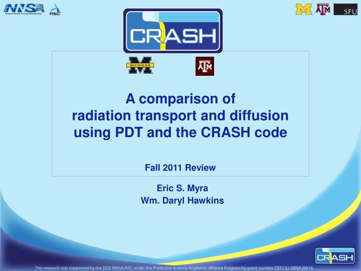 a comparison of radiation transport and diffusion using pdt and the crash code fall 2011 review