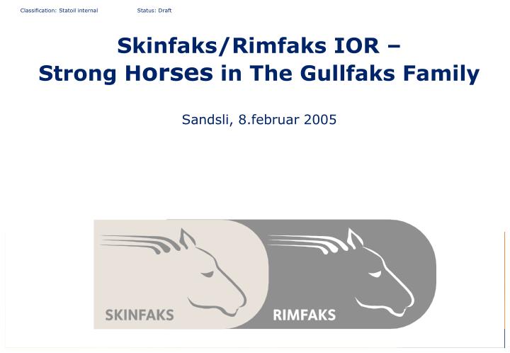 skinfaks rimfaks ior strong h orses in the gullfaks family