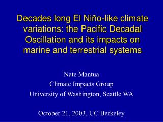 Nate Mantua Climate Impacts Group University of Washington, Seattle WA