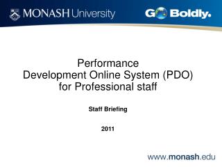 Performance Development Online System (PDO) for Professional staff Staff Briefing 2011