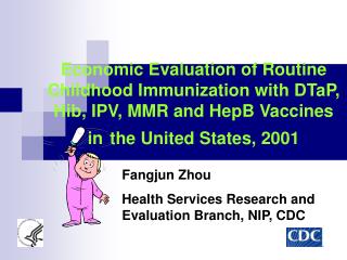 Fangjun Zhou Health Services Research and Evaluation Branch, NIP, CDC