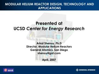 Presented at UCSD Center for Energy Research Arkal Shenoy, Ph.D
