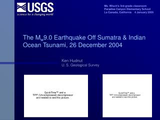The M w 9.0 Earthquake Off Sumatra &amp; Indian Ocean Tsunami, 26 December 2004