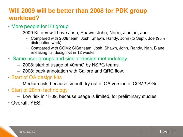 will 2009 will be better than 2008 for pdk group workload