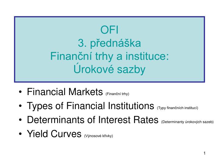 ofi 3 p edn ka finan n trhy a instituce rokov sazby