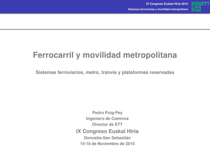 ferrocarril y movilidad metropolitana sistemas ferroviarios metro tranv a y plataformas reservadas