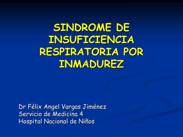 sindrome de insuficiencia respiratoria por inmadurez