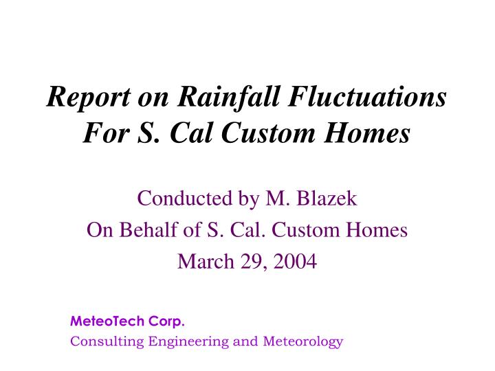 report on rainfall fluctuations for s cal custom homes