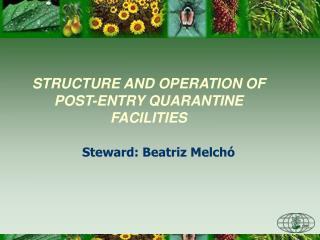 STRUCTURE AND OPERATION OF POST-ENTRY QUARANTINE FACILITIES