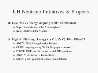 UH Neutrino Initiatives &amp; Projects