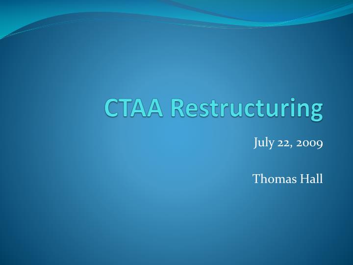 ctaa restructuring