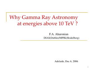 Why Gamma Ray Astronomy at energies above 10 TeV ?