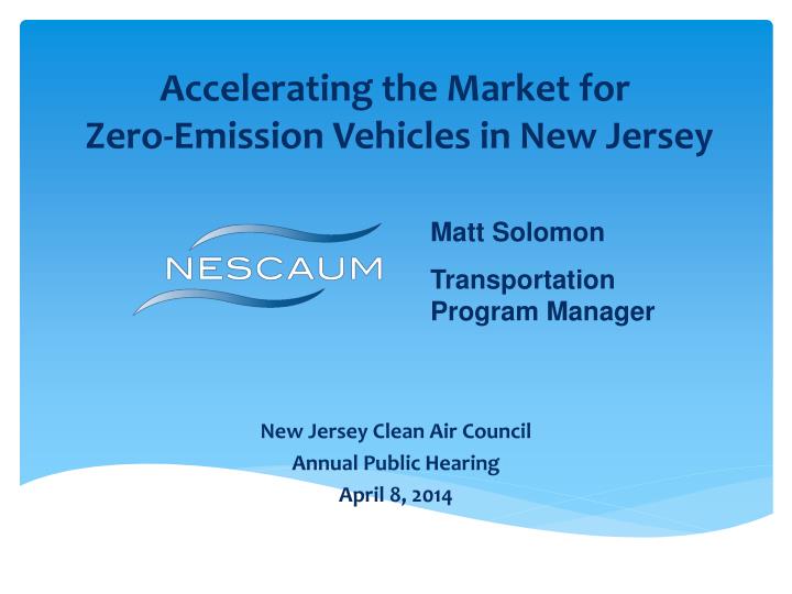 accelerating the market for zero emission vehicles in new jersey