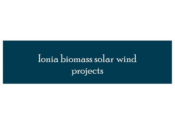 ionia biomass solar wind