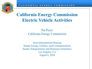 California Energy Commission Electric Vehicle Activities Pat Perez California Energy Commission