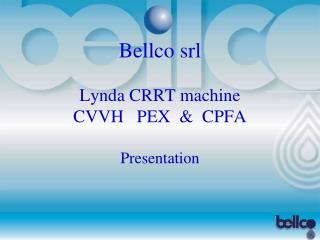Bellco srl Lynda CRRT machine CVVH PEX &amp; CPFA Presentation