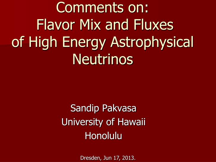 comments on flavor mix and fluxes of high energy astrophysical neutrinos