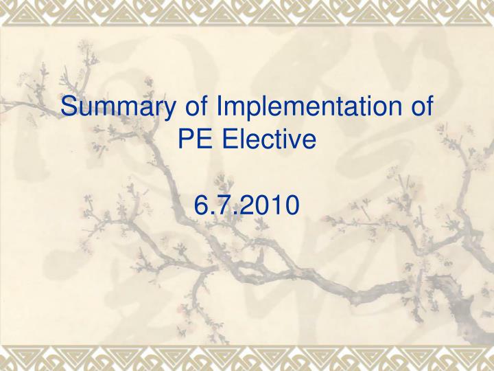 summary of implementation of pe elective 6 7 2010