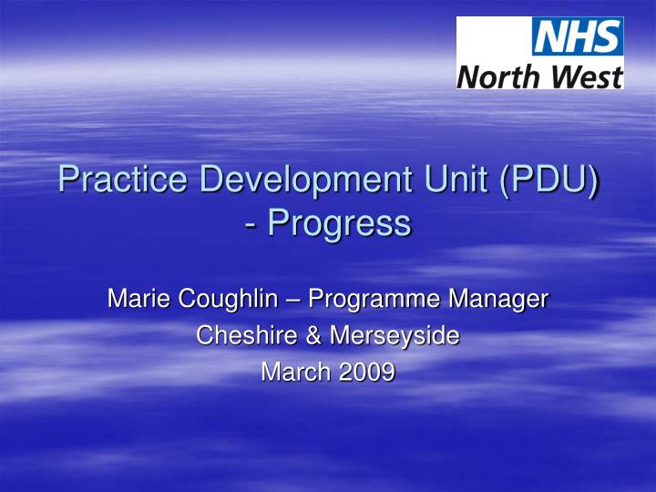 practice development unit pdu progress