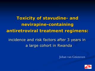 Toxicity of stavudine- and nevirapine-containing antiretroviral treatment regimens: