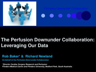 The Perfusion Downunder Collaboration: Leveraging Our Data