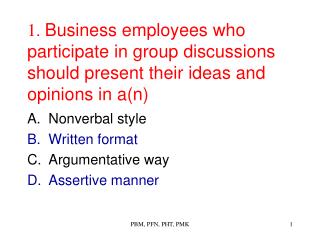 Nonverbal style Written format Argumentative way Assertive manner