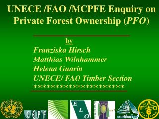 UNECE /FAO /MCPFE Enquiry on Private Forest Ownership ( PFO )