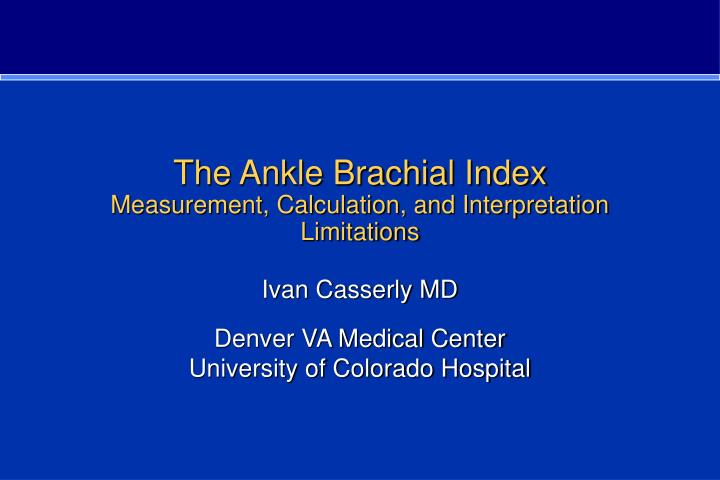 the ankle brachial index measurement calculation and interpretation limitations