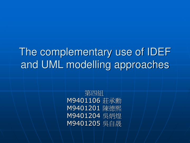 the complementary use of idef and uml modelling approaches