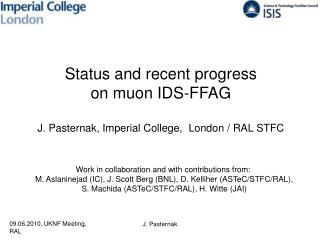 Status and recent progress on muon IDS-FFAG J. Pasternak, Imperial College, London / RAL STFC