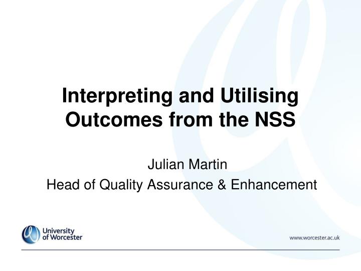 interpreting and utilising outcomes from the nss