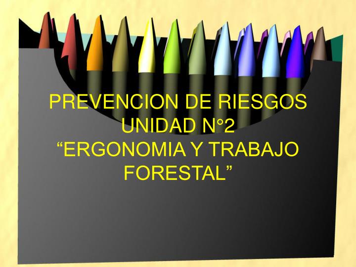 prevencion de riesgos unidad n 2 ergonomia y trabajo forestal