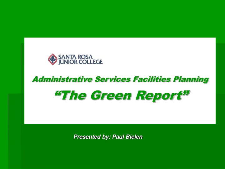 administrative services facilities planning the green report
