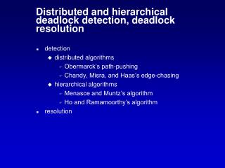 Distributed and hierarchical deadlock detection, deadlock resolution