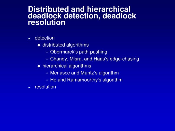 distributed and hierarchical deadlock detection deadlock resolution