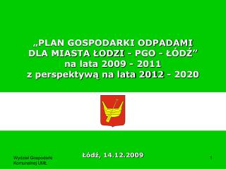 plan gospodarki odpadami dla miasta odzi pgo d na lata 2009 2011 z perspektyw na lata 2012 2020