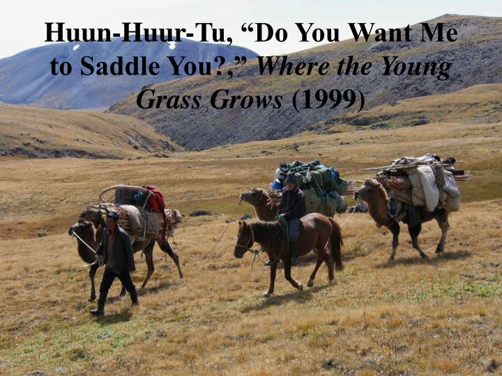 huun huur tu do you want me to saddle you where the young grass grows 1999