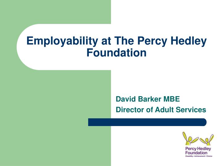 employability at the percy hedley foundation