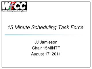 15 Minute Scheduling Task Force
