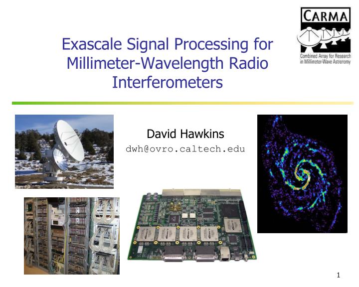 exascale signal processing for millimeter wavelength radio interferometers