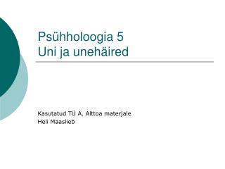 Psühholoogia 5 Uni ja unehäired