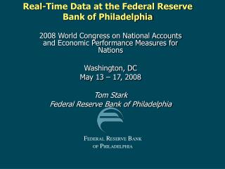 Real-Time Data at the Federal Reserve Bank of Philadelphia
