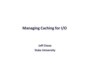 Managing Caching for I/O