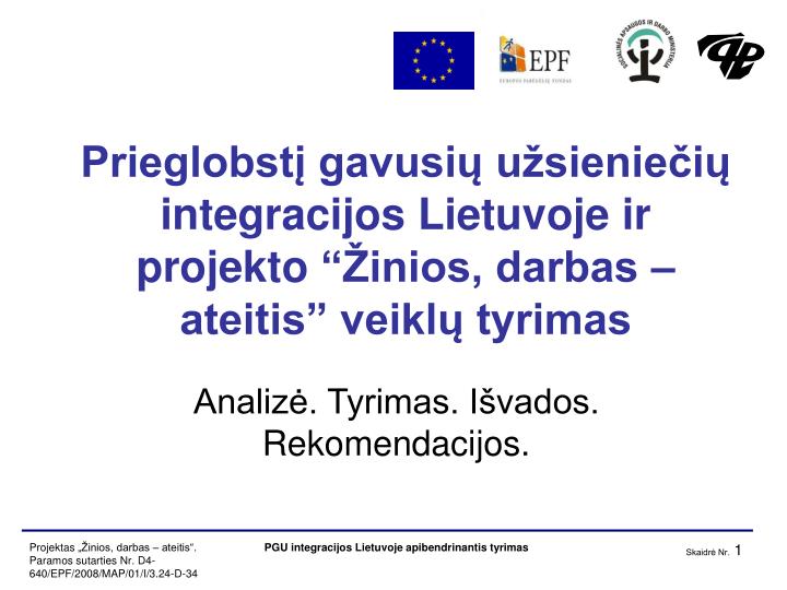 prieglobst gavusi u sienie i integracijos lietuvoje ir projekto inios darbas ateitis veikl tyrimas