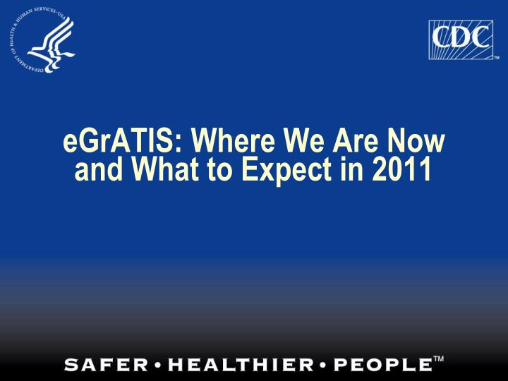 egratis where we are now and what to expect in 2011