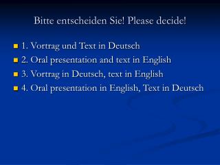 bitte entscheiden sie please decide