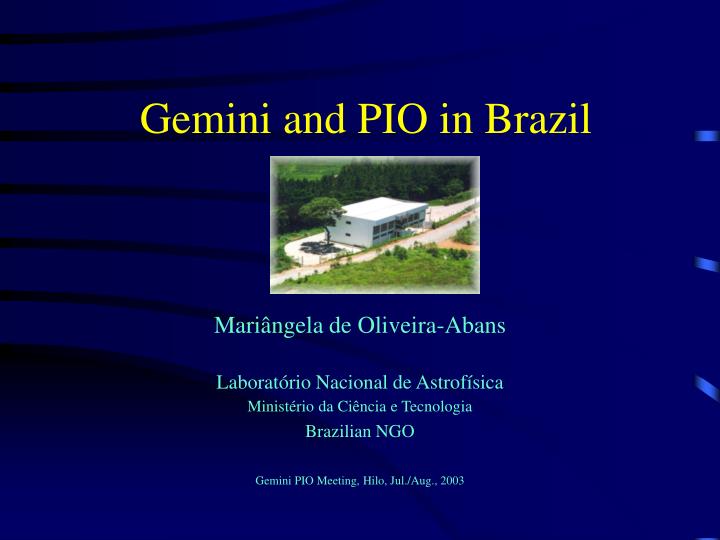 gemini and pio in brazil