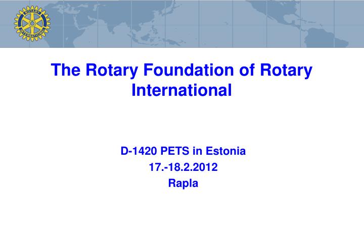 the rotary foundation of rotary international