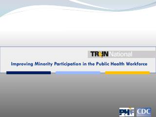 Improving Minority Participation in the Public Health Workforce