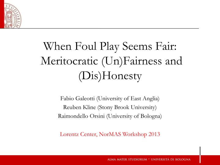 when foul play seems fair meritocratic un fairness and dis honesty